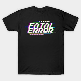 Fatal Error T-Shirt